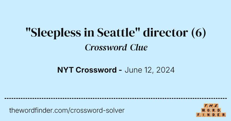 "Sleepless in Seattle" director crossword clue image