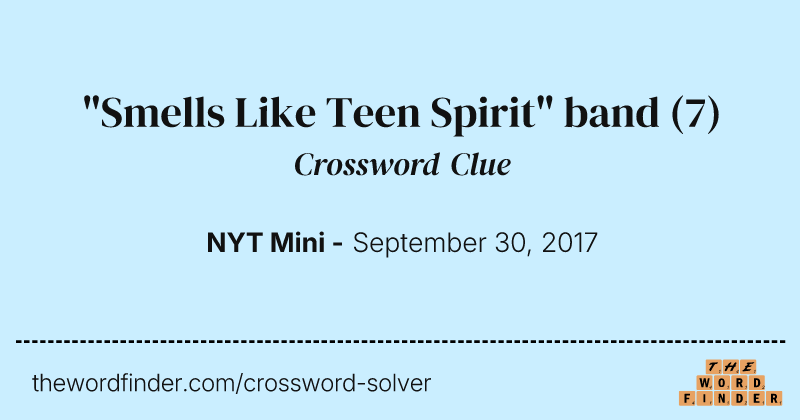 "Smells Like Teen Spirit" band crossword clue image