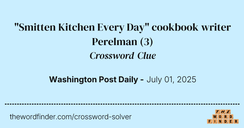"Smitten Kitchen Every Day" cookbook writer Perelman crossword clue image