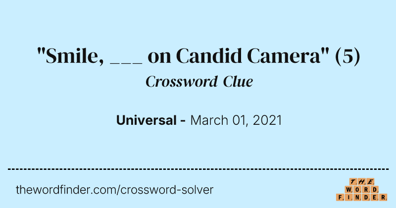 "Smile, ___ on Candid Camera" crossword clue image