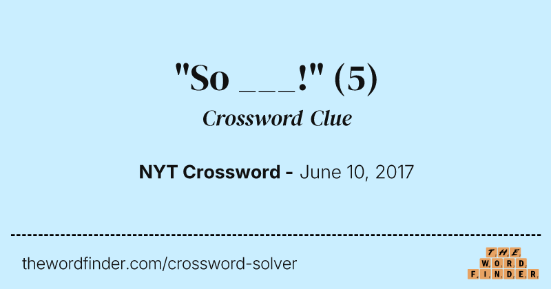 "So ___!" crossword clue image