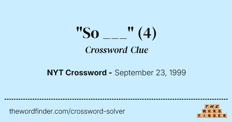 "So ___" crossword clue image