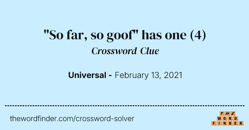 "So far, so goof" has one crossword clue image