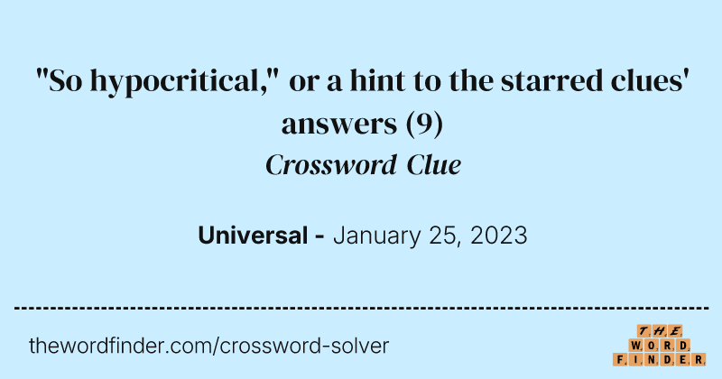 "So hypocritical," or a hint to the starred clues' answers crossword clue image