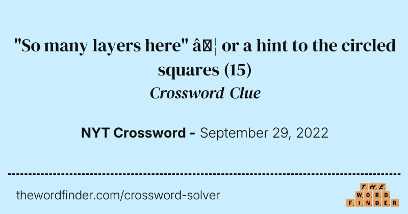 "So many layers here" … or a hint to the circled squares crossword clue image