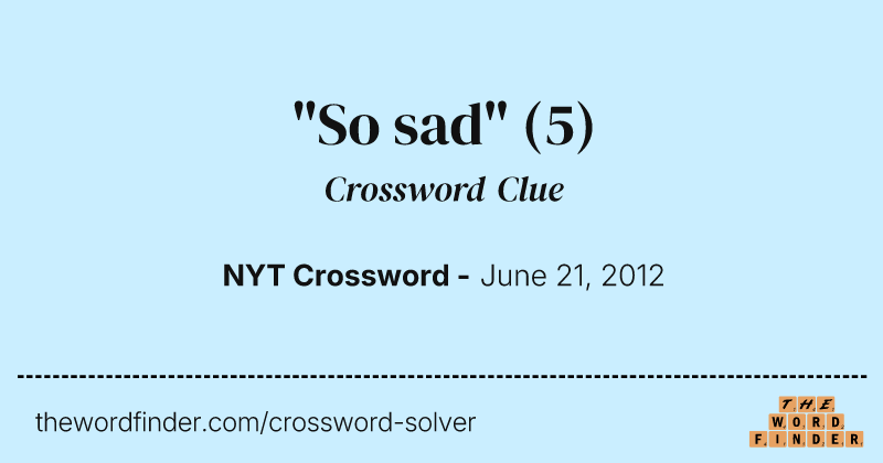 "So sad" crossword clue image