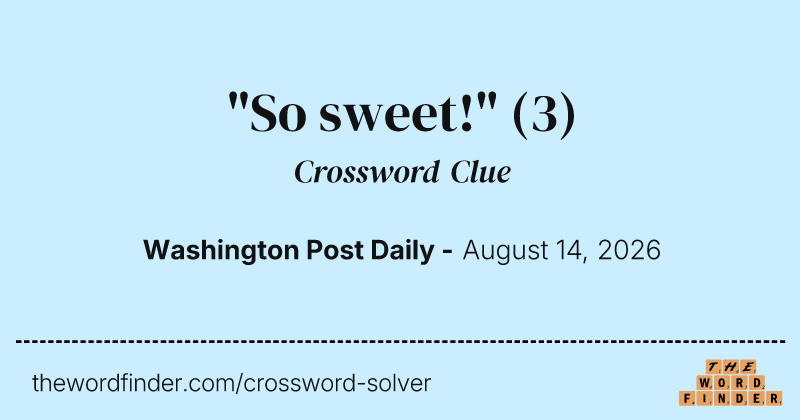 "So sweet!" crossword clue image