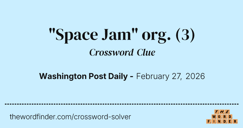"Space Jam" org. crossword clue image
