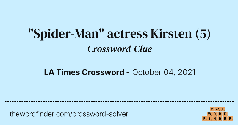"Spider-Man" actress Kirsten crossword clue image