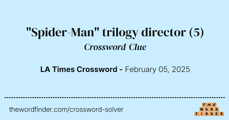 "Spider-Man" trilogy director crossword clue image