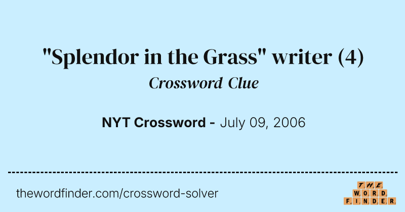 "Splendor in the Grass" writer crossword clue image