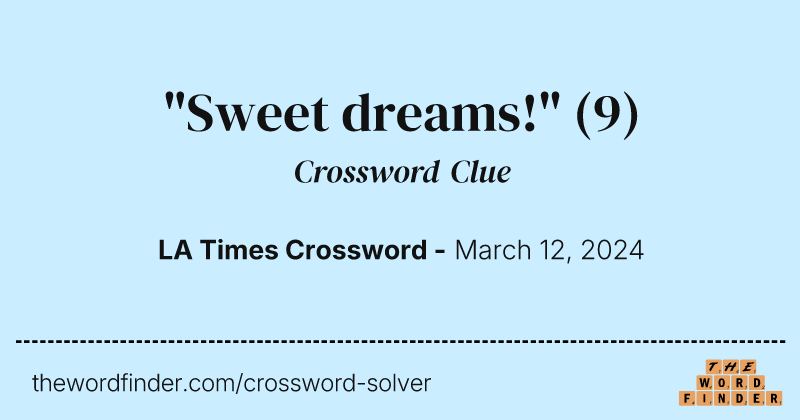"Sweet dreams!" crossword clue image
