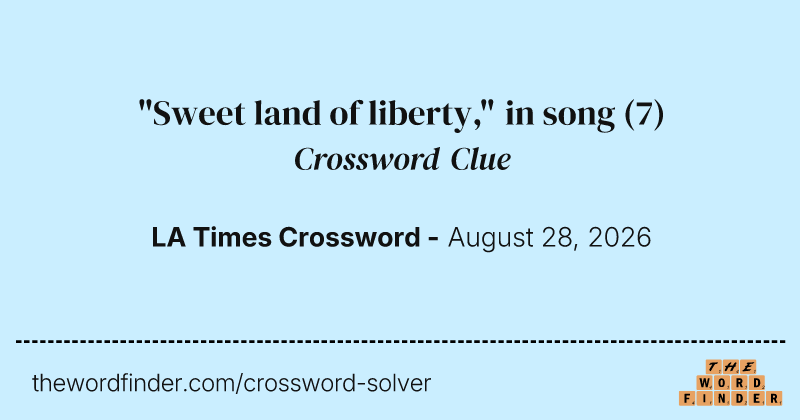 "Sweet land of liberty," in song crossword clue image