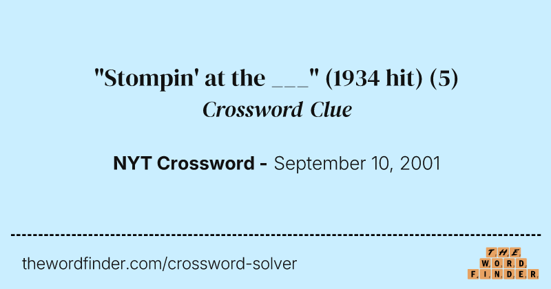 "Stompin' at the ___" (1934 hit) crossword clue image