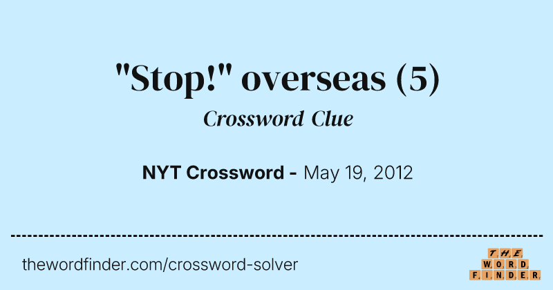 "Stop!" overseas crossword clue image