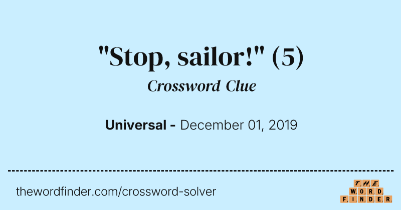 "Stop, sailor!" crossword clue image