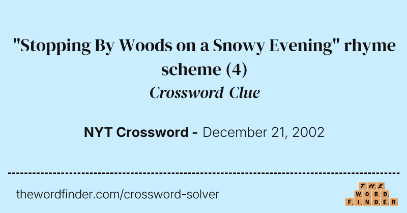 "Stopping By Woods on a Snowy Evening" rhyme scheme crossword clue image