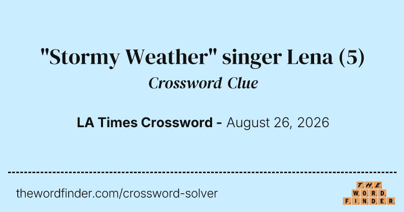 "Stormy Weather" singer Lena crossword clue image