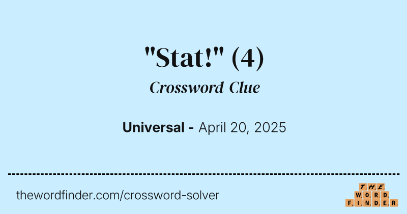 "Stat!" crossword clue image