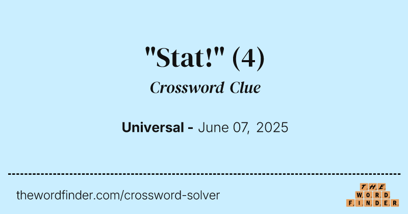 "Stat!" crossword clue image