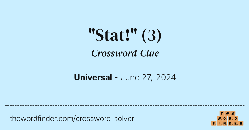 "Stat!" crossword clue image