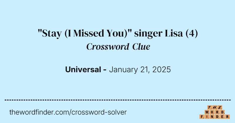 "Stay (I Missed You)" singer Lisa crossword clue image