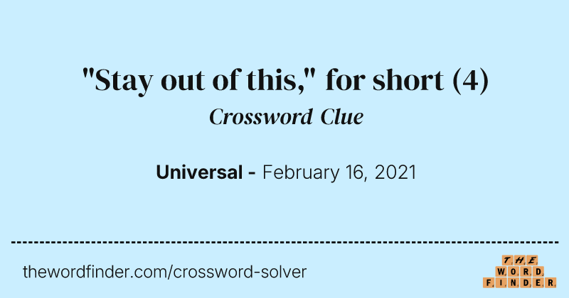 "Stay out of this," for short crossword clue image