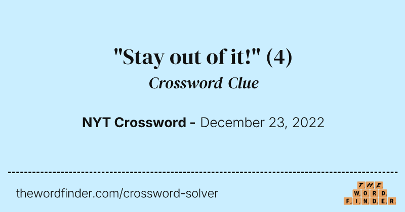 "Stay out of it!" crossword clue image