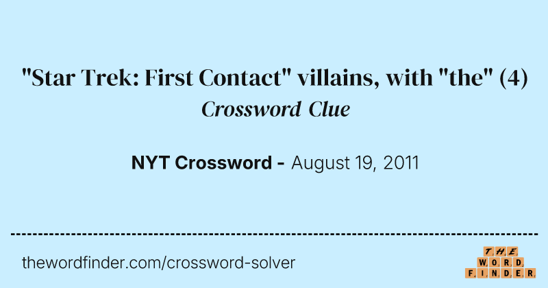 "Star Trek: First Contact" villains, with "the" crossword clue image