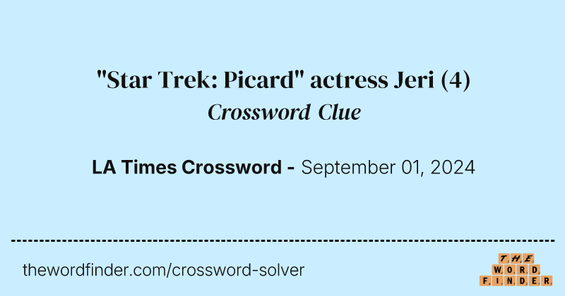 "Star Trek: Picard" actress Jeri crossword clue image