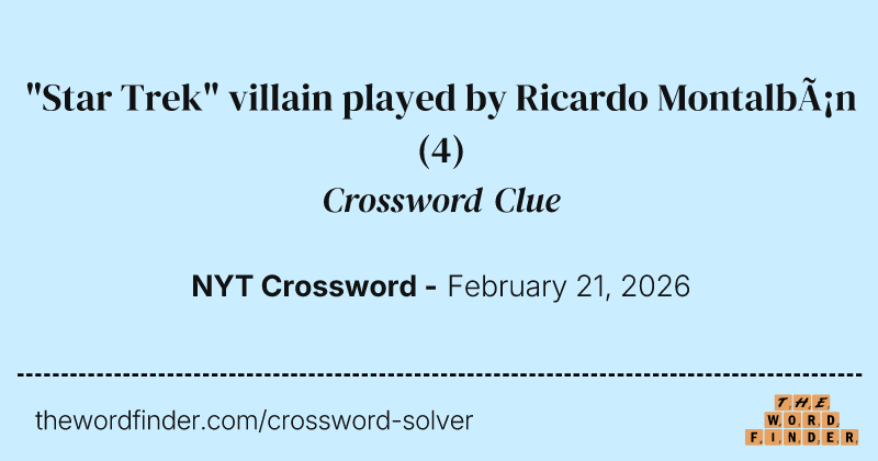 "Star Trek" villain played by Ricardo Montalbán crossword clue image