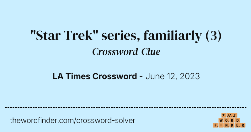 "Star Trek" series, familiarly crossword clue image
