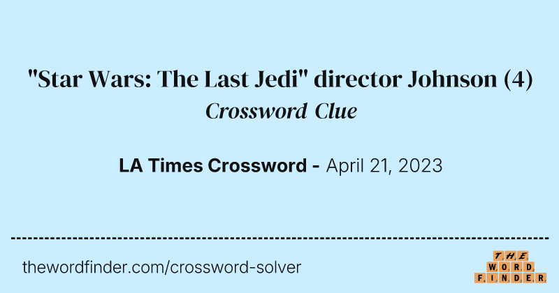 "Star Wars: The Last Jedi" director Johnson crossword clue image