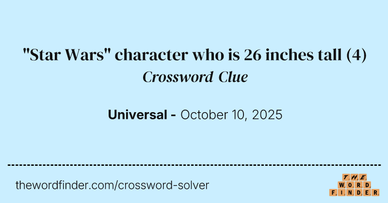 "Star Wars" character who is 26 inches tall crossword clue image