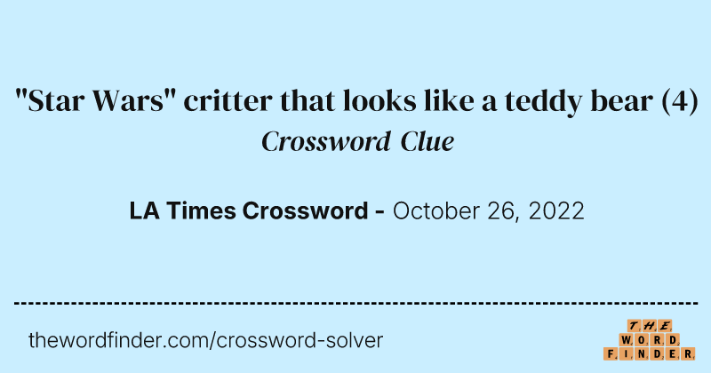 "Star Wars" critter that looks like a teddy bear crossword clue image