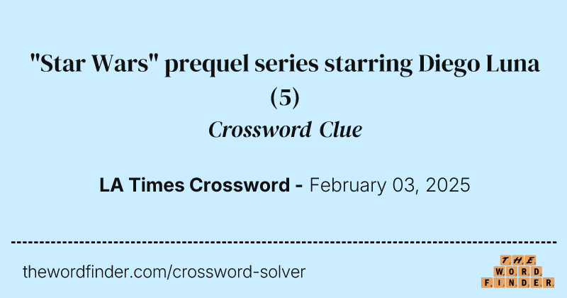 "Star Wars" prequel series starring Diego Luna crossword clue image