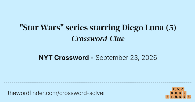 "Star Wars" series starring Diego Luna crossword clue image