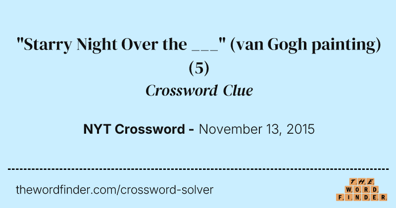 "Starry Night Over the ___" (van Gogh painting) crossword clue image