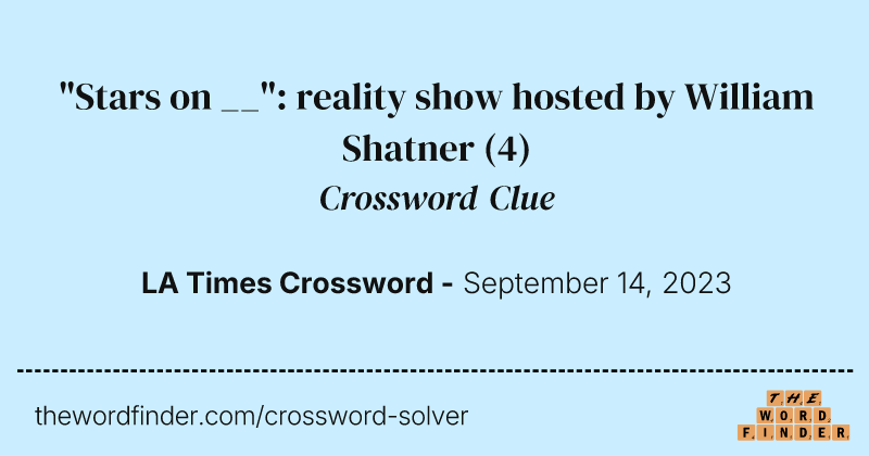 "Stars on __": reality show hosted by William Shatner crossword clue image