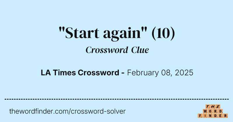"Start again" crossword clue image
