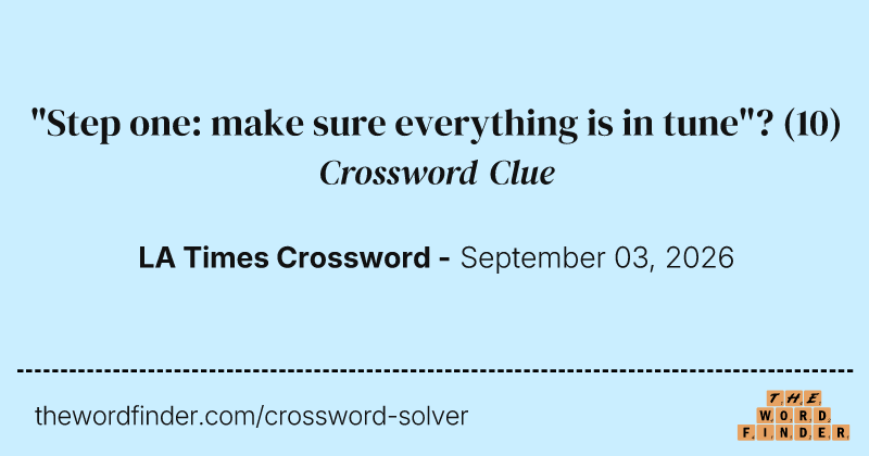 "Step one: make sure everything is in tune"? crossword clue image