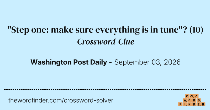 "Step one: make sure everything is in tune"? crossword clue image