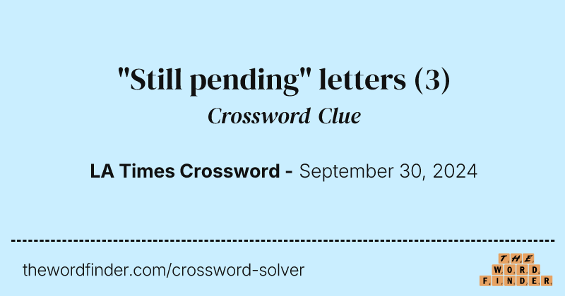"Still pending" letters crossword clue image