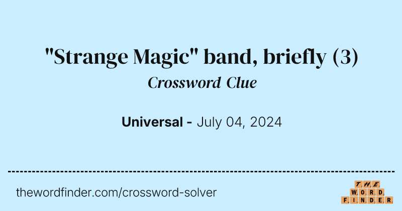 "Strange Magic" band, briefly crossword clue image