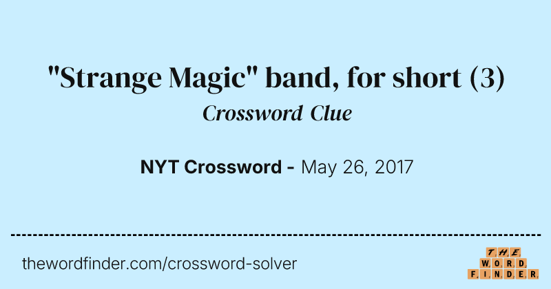 "Strange Magic" band, for short crossword clue image