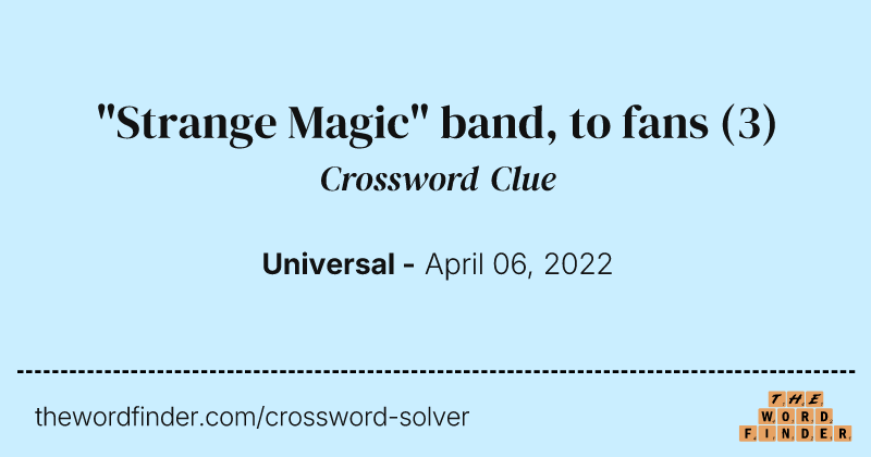"Strange Magic" band, to fans crossword clue image
