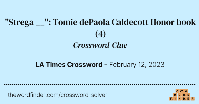 "Strega __": Tomie dePaola Caldecott Honor book crossword clue image