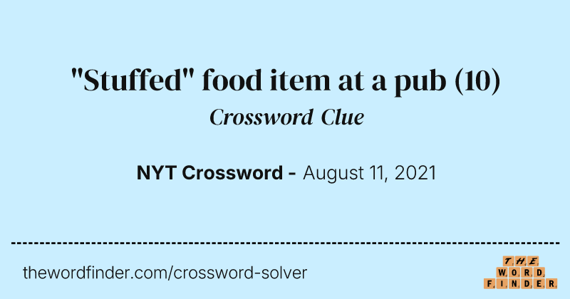 "Stuffed" food item at a pub crossword clue image