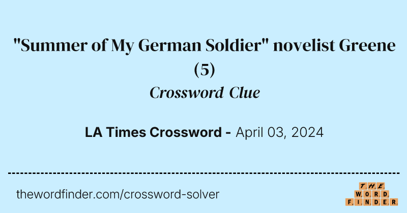 "Summer of My German Soldier" novelist Greene crossword clue image