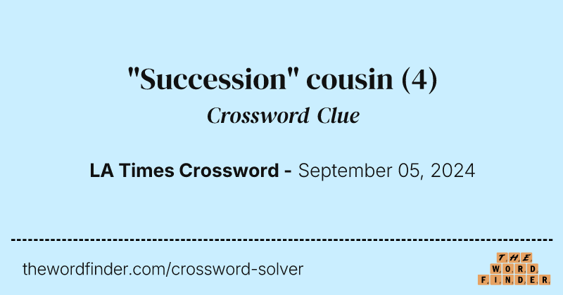 "Succession" cousin crossword clue image